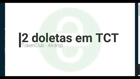 Finalizado - Airdrop - Tokenclub - 200 TCT - 2 doletas pra você