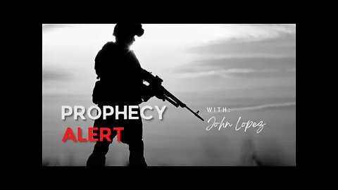 Prophetic Podcast #387: THERE IS A WAR COMING, PROPHECY ALERT