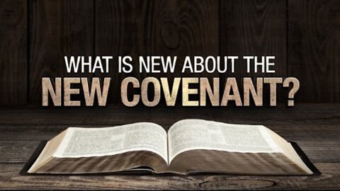 What Is New About The New Covenant?