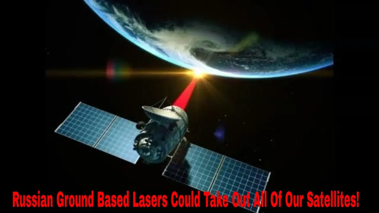 Russia Is Building A Ground Based Lasers To Take Out Adversaries Satellites!