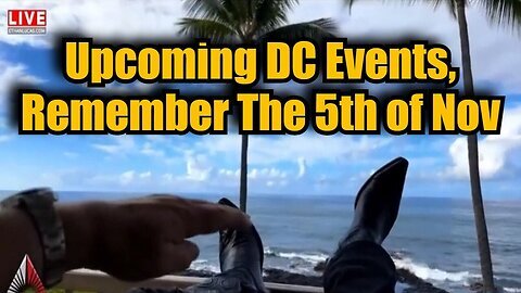 Juan O Savin - Upcoming DC Events, Remember The 5th of November!