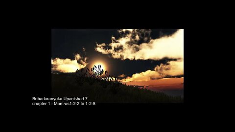 Brihadaranyaka Upanishad - 07 - Mantras1-2-2 to 1-2-5