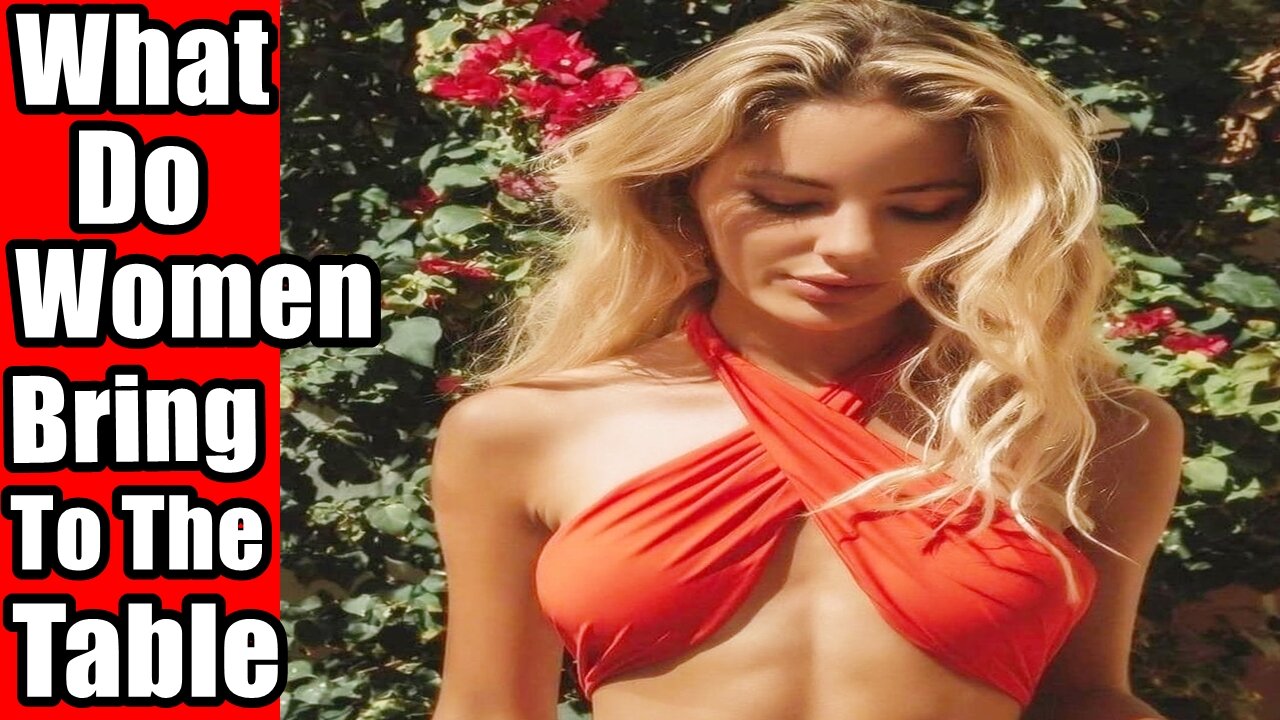 What Do Modern Women Bring To The Table? Ep 25