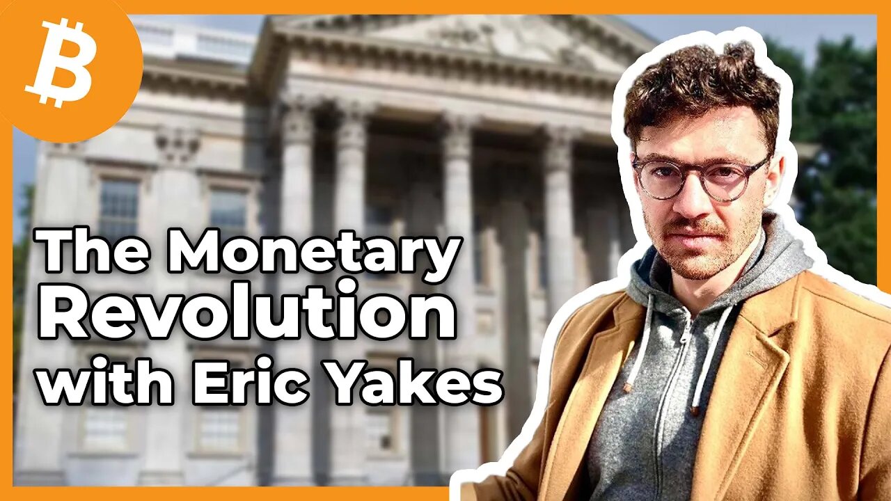 The Monetary Revolution with Eric Yakes