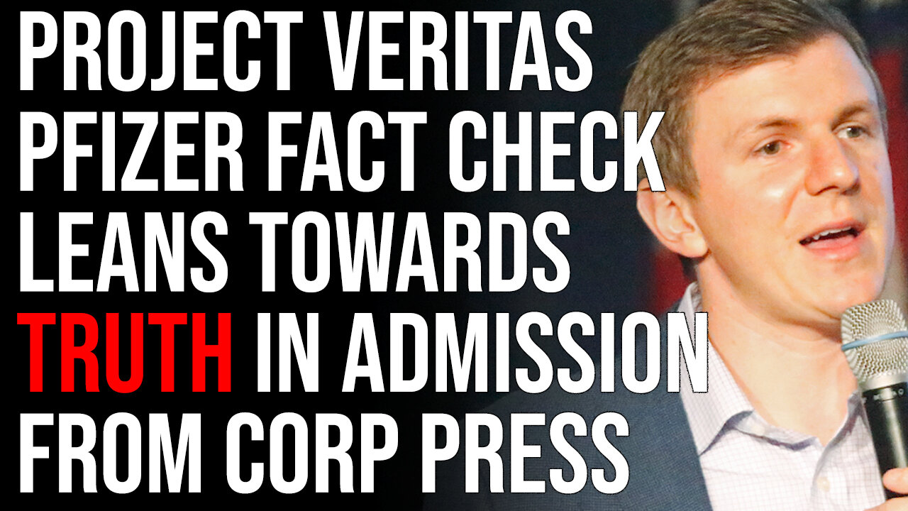 Project Veritas Pfizer Fact Check Leans Towards Truth In SHOCKING Admission From Corporate Press