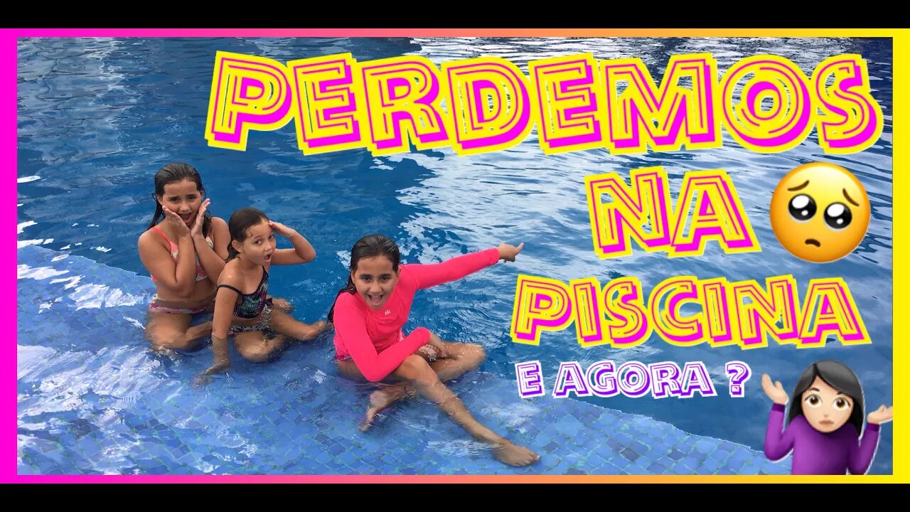 GINCANA NA PISCINA / perdemos algo na piscina 😱 e agora 🤷🏻‍♀️/ 3 irmãs demais