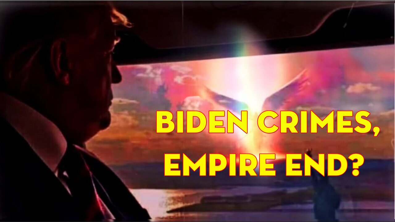 Situation Update 6.6.23 ~ Biden Crimes, Empire End?