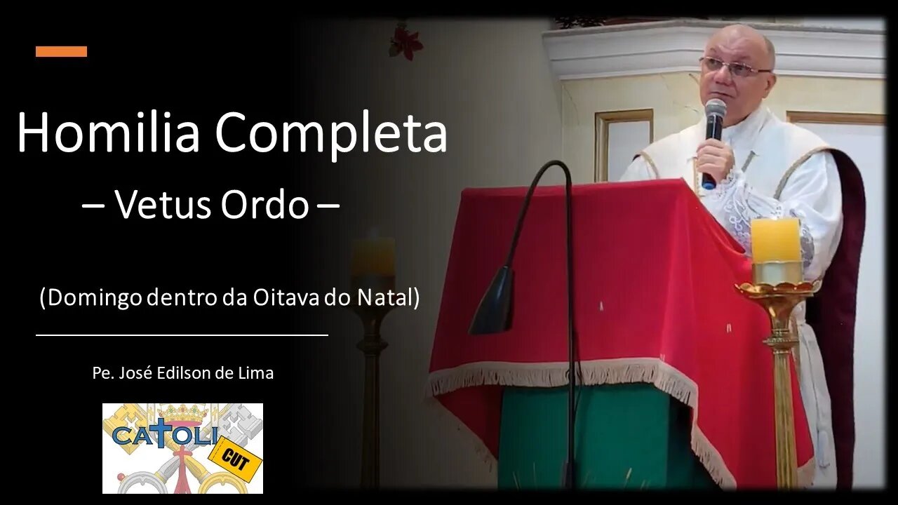 CATOLICUT - HOMILIA COMPLETA (Domingo dentro da Oitava do Natal)