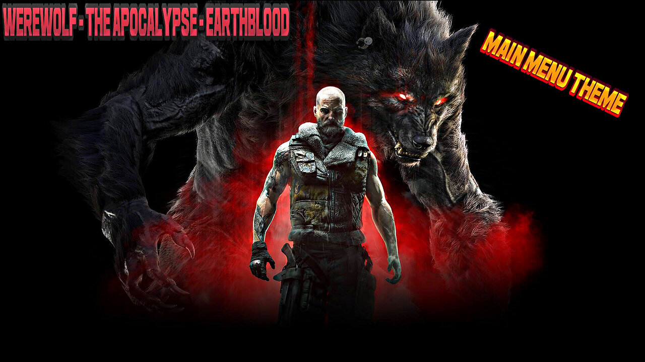 Main Menu Theme For | Werewolf: The Apocalypse - Earthblood