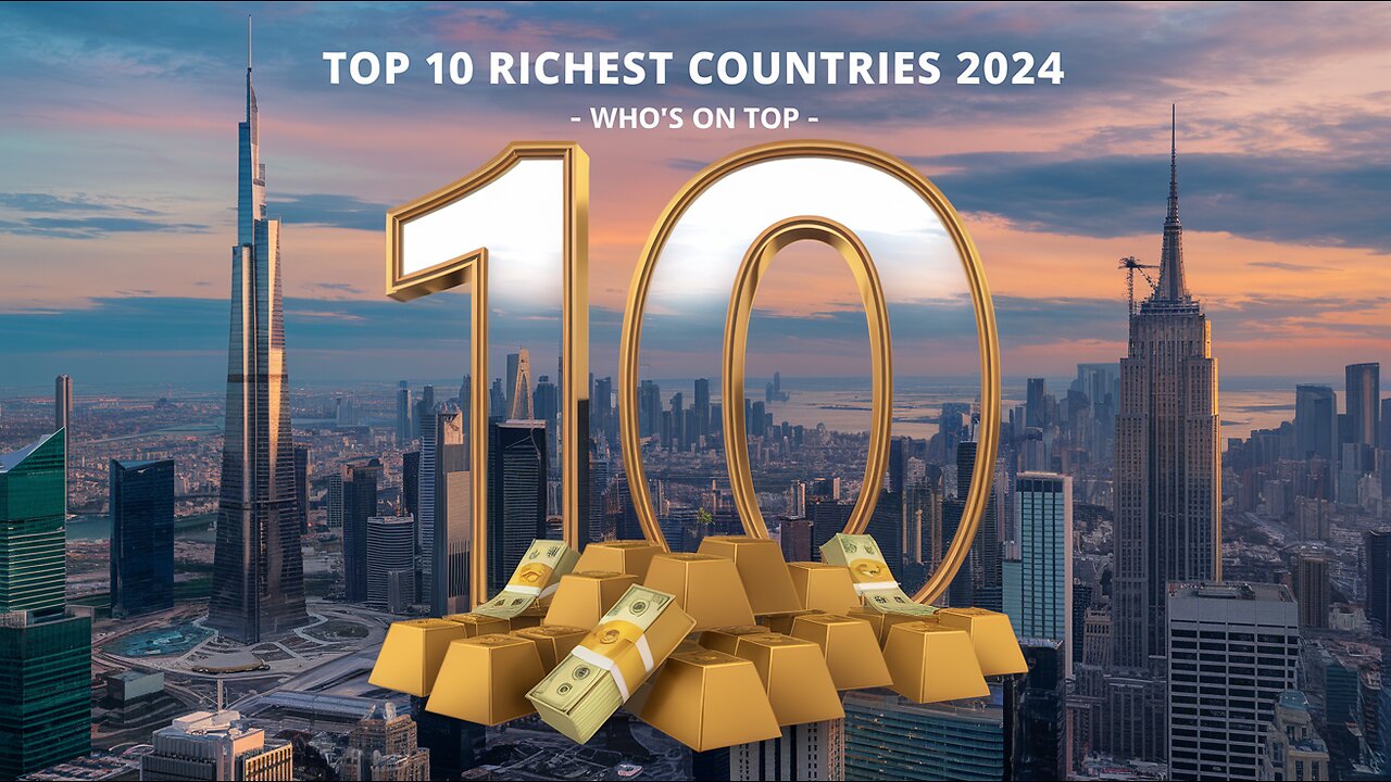 Top 10 Richest Countries in 2024