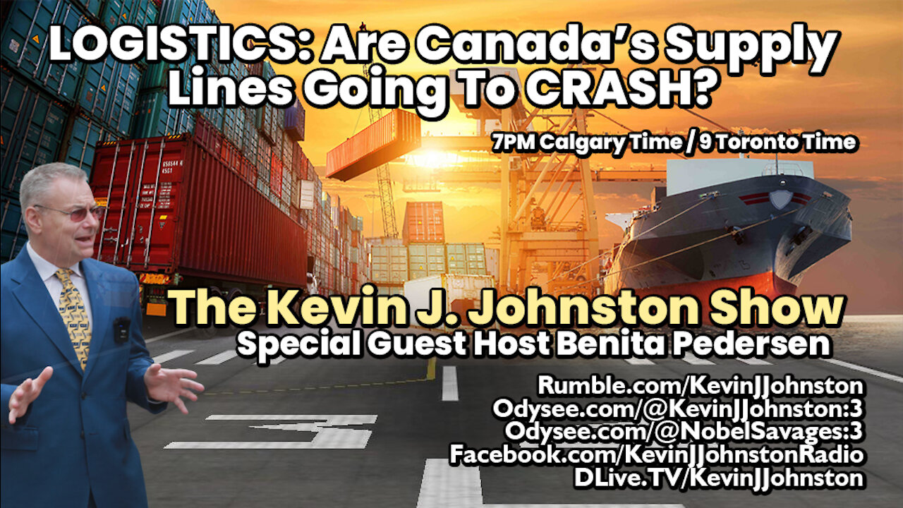 LOGISTICS: Are Canada's Supply Lines Going to CRASH? The Kevin J. Johnston Show