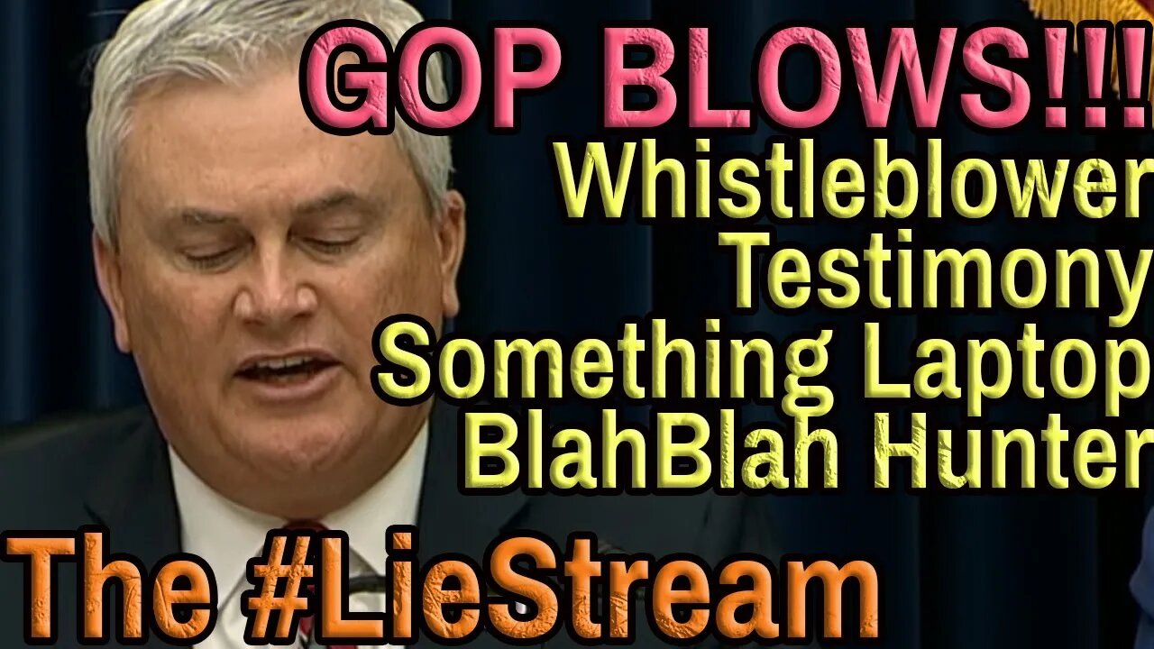 GOP BLOWS - Coverage of Biden "Whistleblower" Testimony James Comey