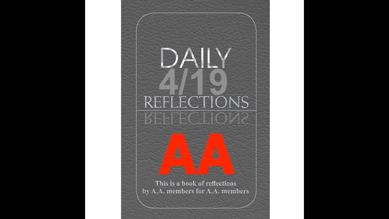 Daily Reflections – April 19 – A.A. Meeting - - Alcoholics Anonymous - Read Along
