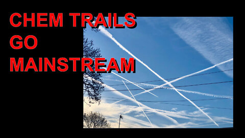 CHEM TRAILS GO MAINSTREAM