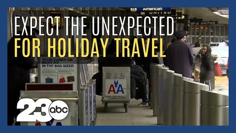 Experts say to plan for the unknown when traveling during holidays