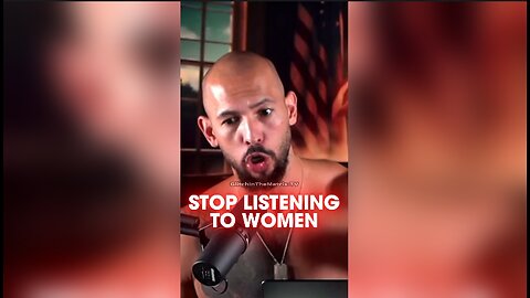 Andrew Tate: Listening To Women is How We Get Pregnant Men