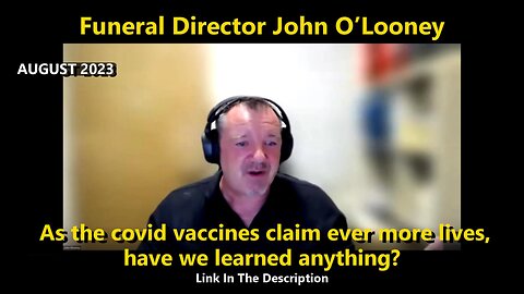 John O’Looney - As the covid vaccines claim ever more lives, have we learned anything?