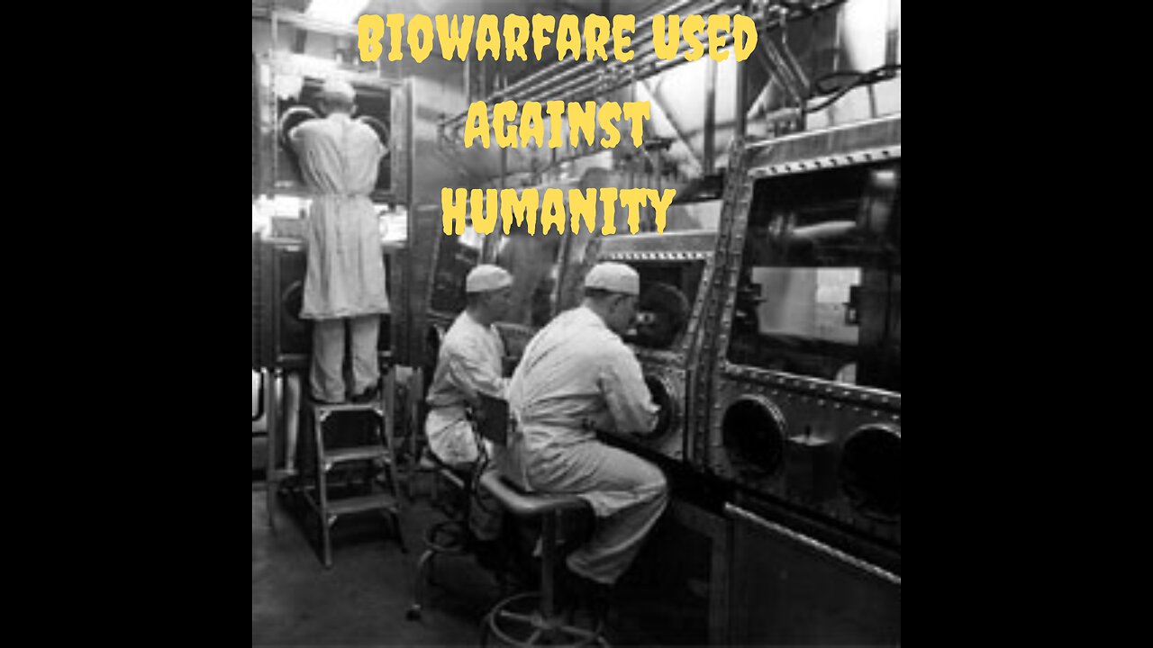 Biowarfare Used Against Humanity