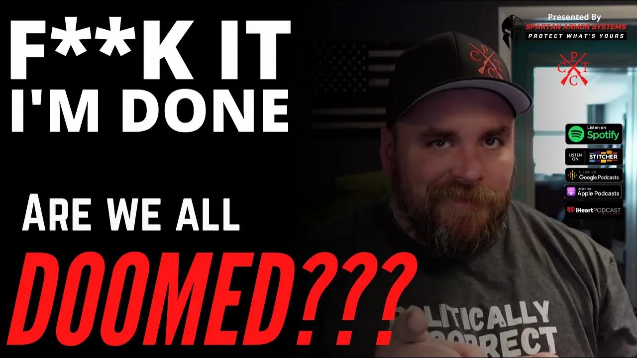 F**K IT, I'M DONE! Episode 4: We are all doomed???