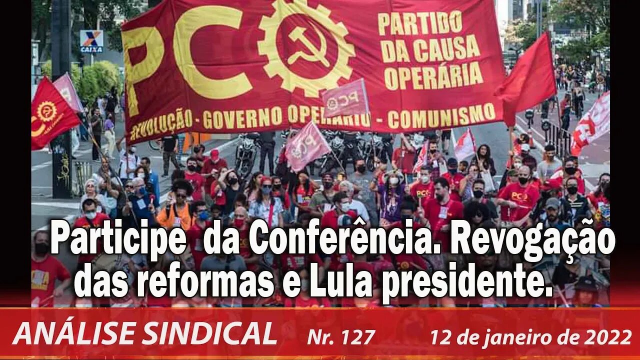 Participe da Conferência. Revogação das reformas e Lula presidente - Análise Sindical Nº127 12/1/22