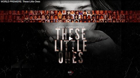 -THESE LITTLE ONES- (Stew Peters Network: Film Brings The Facts) Why are we NOT Addressing This?