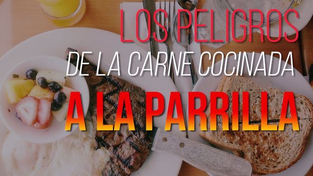 Los Peligros de la Carne a la parrilla