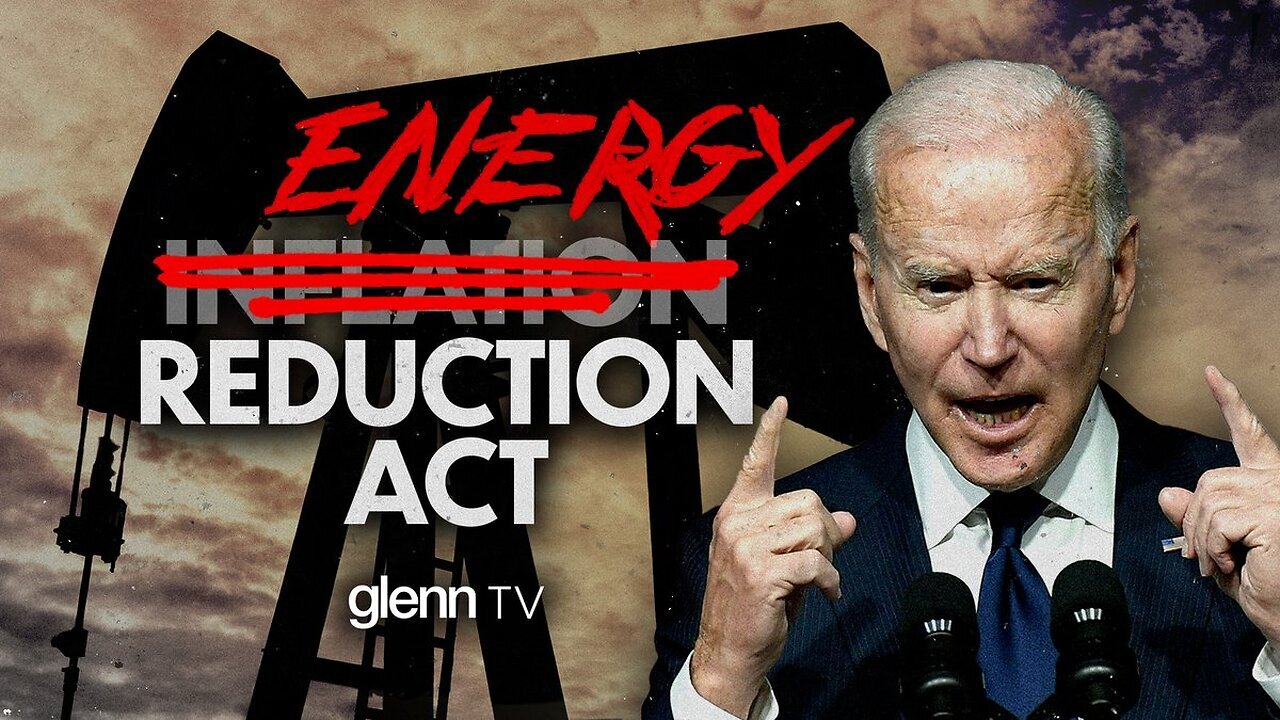 GLENN BECK | Biden’s Secret War on Our Energy EXPOSED