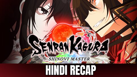 Senran Kagura Season 2 Recap in Hindi : Bonds Forged in Battle