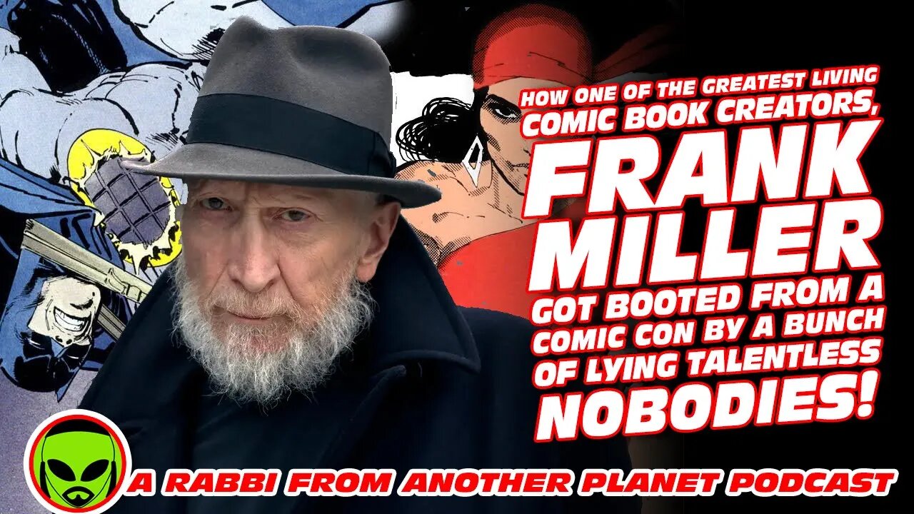 How Comic Book Legend Frank Miller Was Booted From a Comic Con by His Moral & Artistic Inferiors!