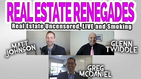 Ep6 - Real Estate Uncensored, LIVE and Smoking – Greg McDaniel & Matt Johnson