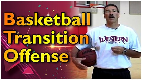 High School Basketball Offense - Transition Offense featuring Coach Al Sokaitis