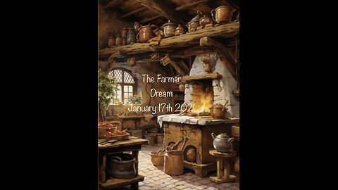 The Farmer:Dream January17 2021