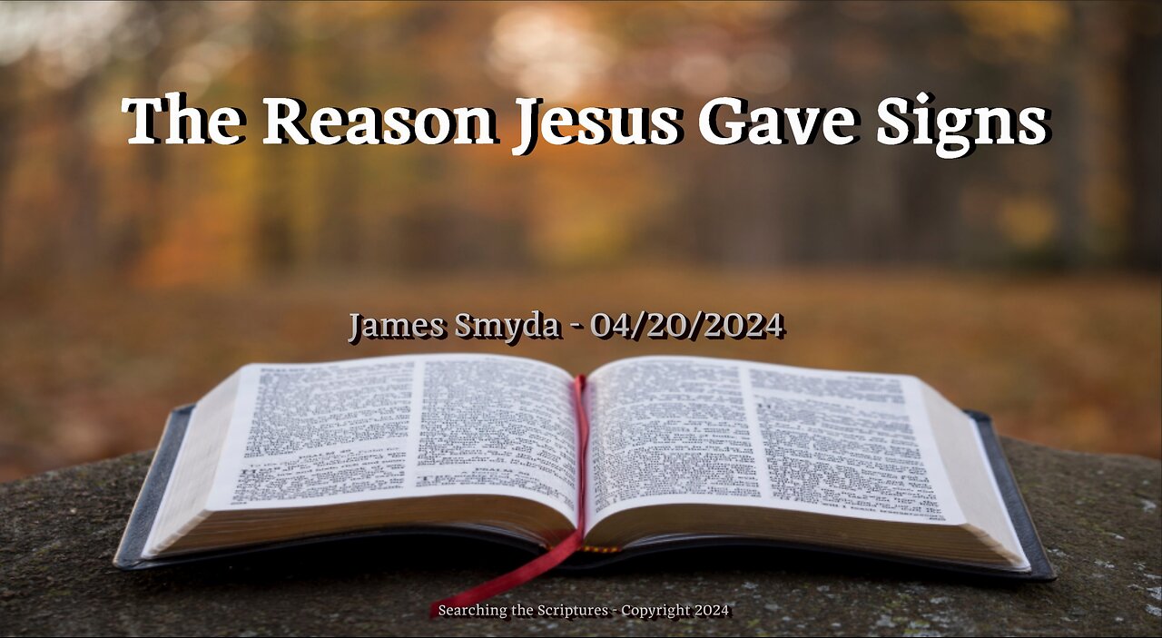 James Smyda - The Reason Jesus Gave Signs