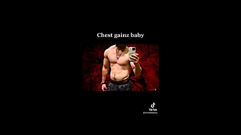 Chest gainz
