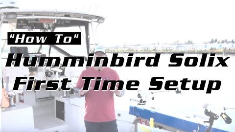 Humminbird Solix First Time Setup