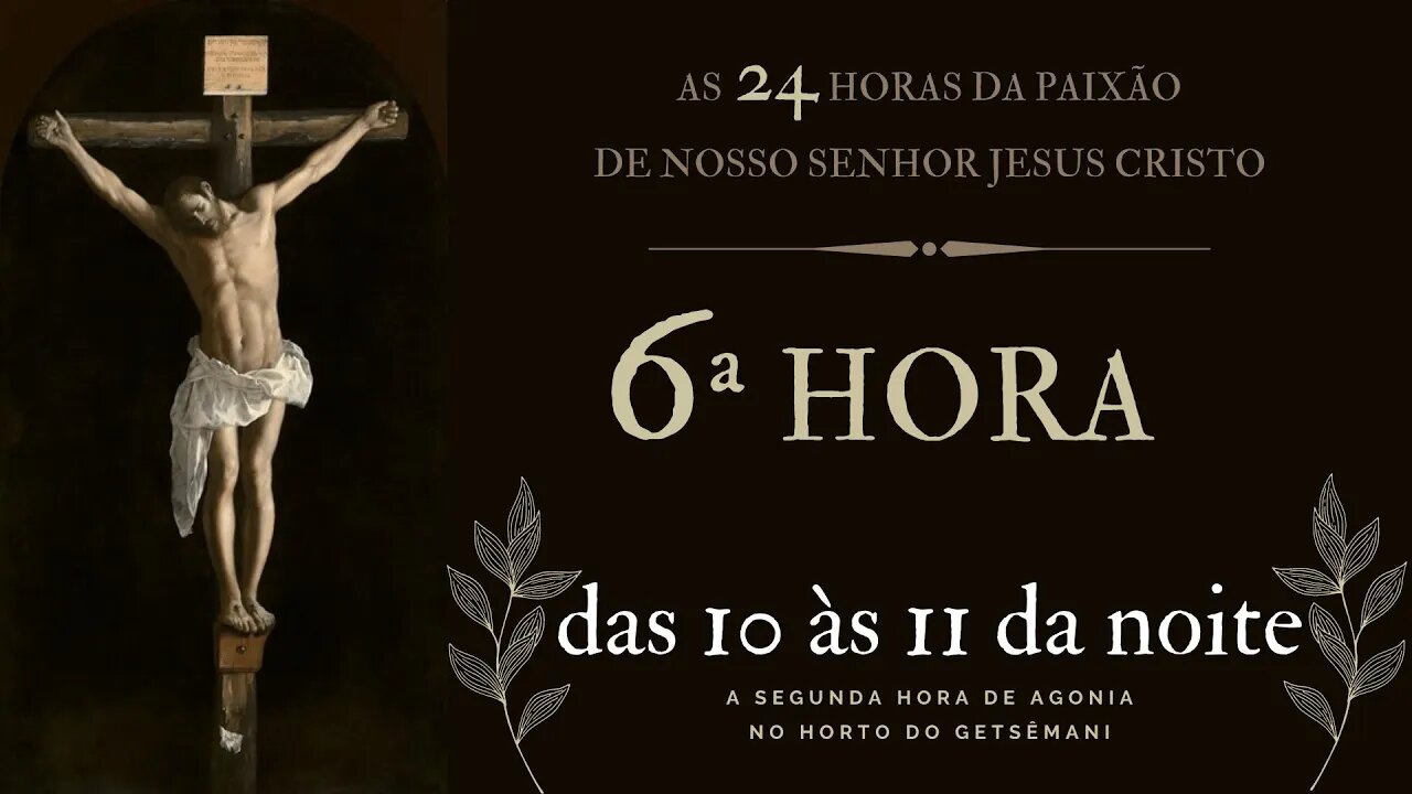 6ª Hora da Paixão de Nosso Senhor Jesus Cristo #litcatolica