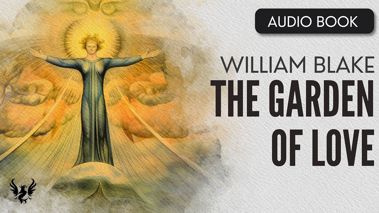 💥 William Blake ❯ The Garden of Love ❯ AUDIOBOOK 📚