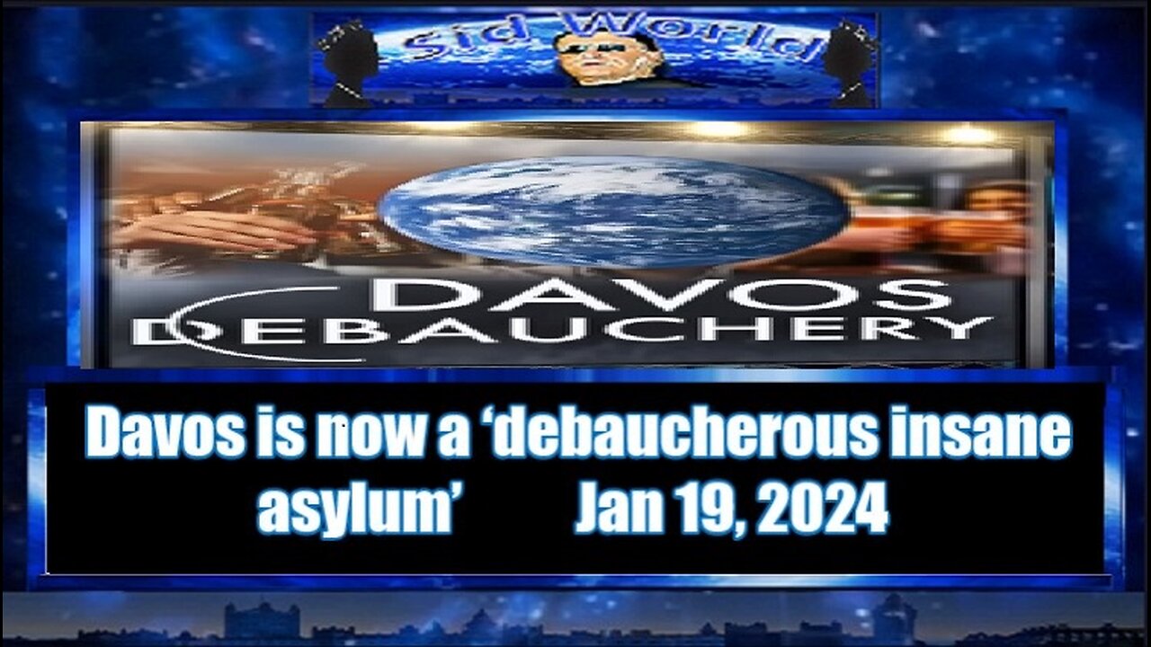 Davos is now a ‘debaucherous insane asylum’