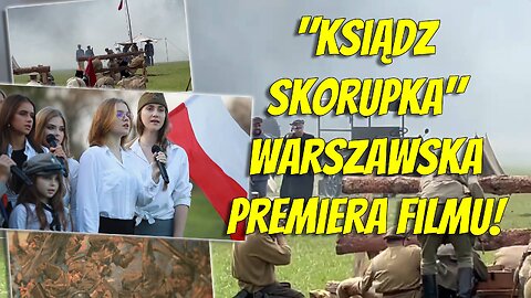 "Ksiądz Skorupka". Warszawska premiera filmu na XV Konferencji Prawicy Wolnościowej!