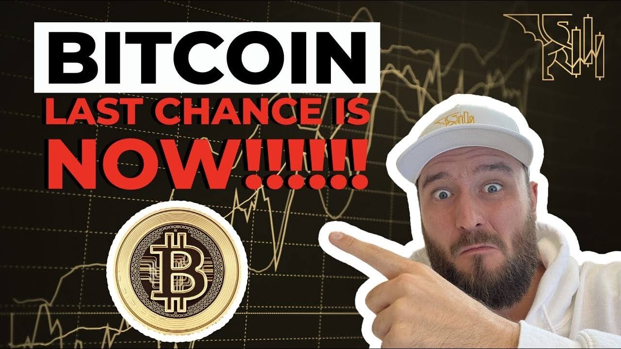 BITCOIN LAST CHANCE IS NOW