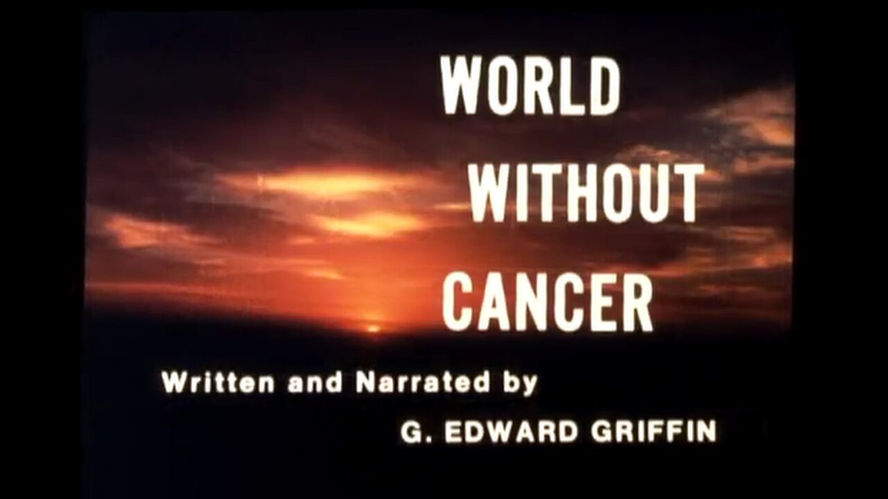 World Without Cancer - The Story of Vitamin B17 by G. Edward Griffin