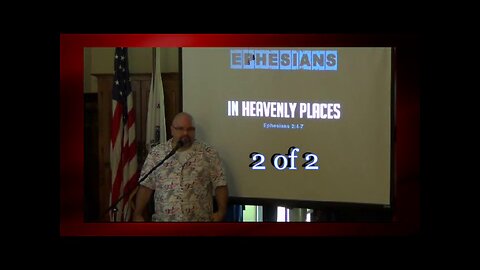020 In Heavenly Places (Ephesians 2:4-7) 2 of 2