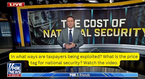 In what ways are taxpayers being exploited? What is the price tag for national security?