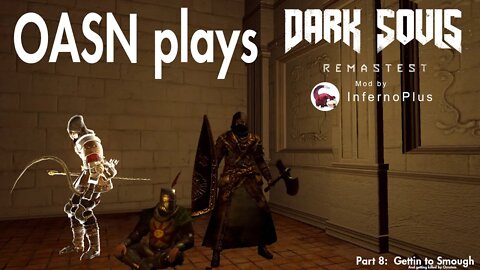 OASN Gaming Dark Souls: PTD Remastest Mod Part 8: Gettin to Smough