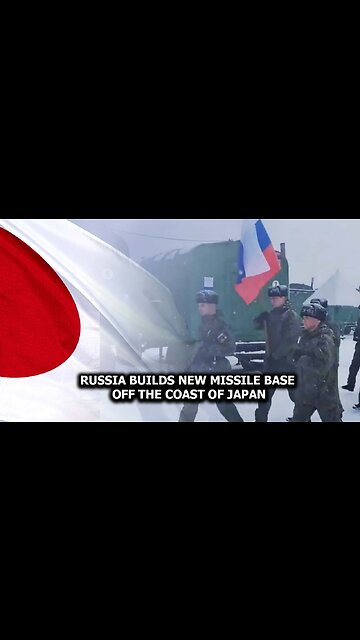 Russia Builds New Missile Base Off The Coast Of Japan