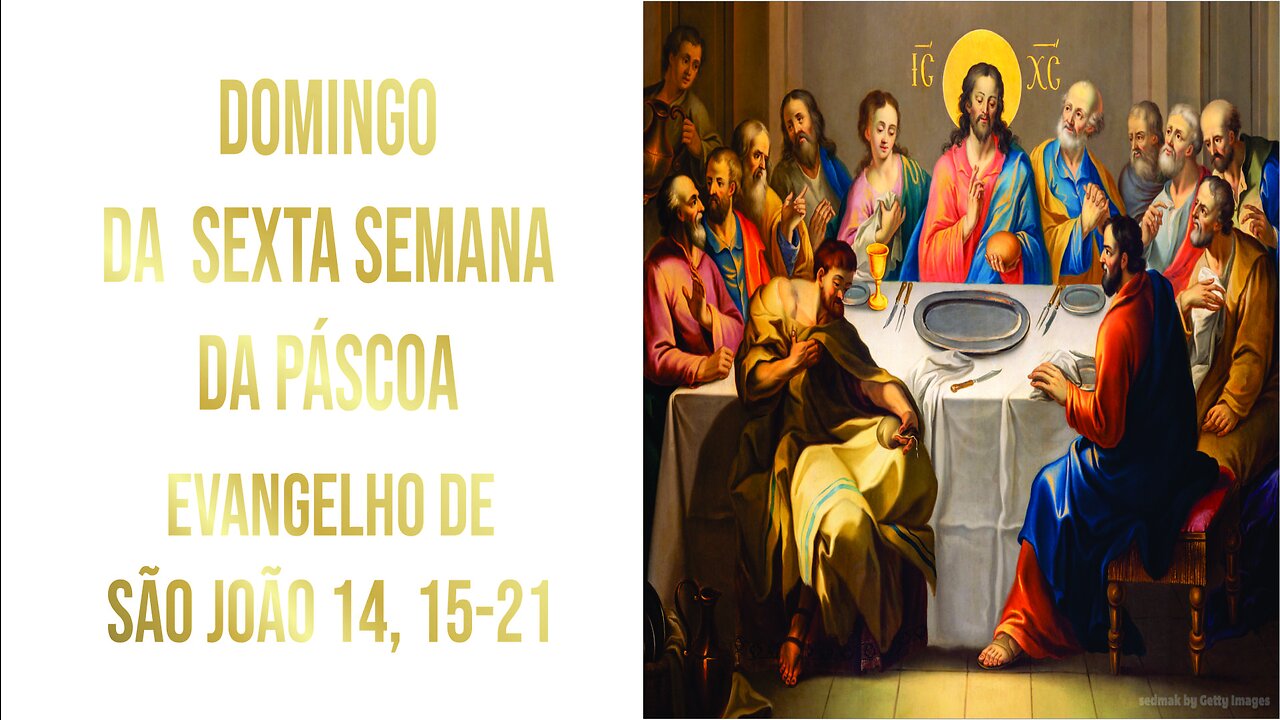 Domingo da Sexta Semana da Páscoa Jo 14, 15-21