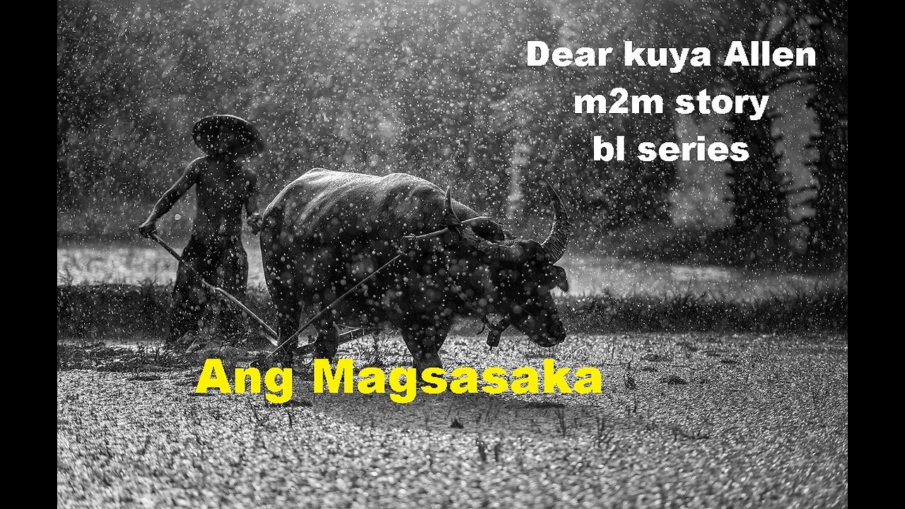 Ang Magsasaka | Dear kuya Allen | m2m Story | BL series ph