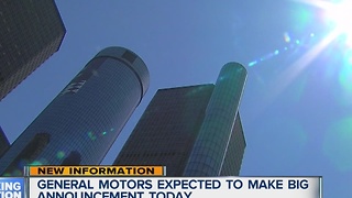 General Motors expected to make big announcement today