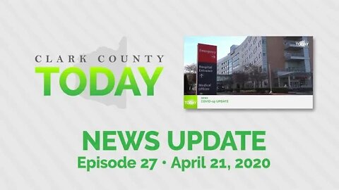 Clark County TODAY • Episode 27 • April 21, 2020
