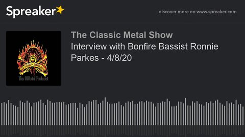 CMS HIGHLIGHT - Interview with Bonfire Bassist Ronnie Parkes - 4/8/20